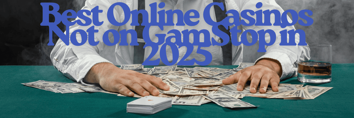 Exploring Casinos Not Listed on Gamstop 660305079