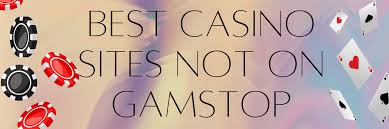 Discovering Casinos Not Under GamStop A Complete Guide